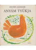 Petőfi Sándor - Anyám tyúkja