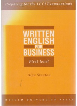 Alan Stanton - Written English for Business - First Level Alan Stanton - Written English for Business - First Level, Oxford 1990 antikvár könyv