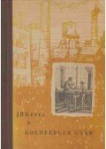 Jenei Károly,Gáspár Ferenc,Sipos Péter - 186 éves a Goldberger Gyár