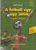 Both József - A futball egy nagy játék I. kötet - Képzés