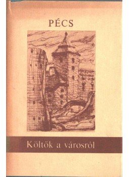Szederkényi Ervin - Pécs - Költők a városról (dedikált) Szederkényi Ervin - Pécs - Költők a városról (dedikált), Pécs 1975 antikvár könyv