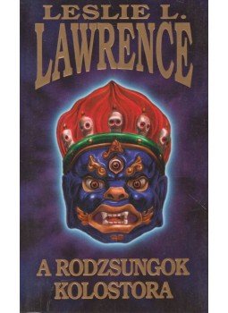 Leslie L. Lawrence - A rodzsungok kolostora (dedikált) Leslie L. Lawrence - A rodzsungok kolostora (dedikált), Budapest 1995 antikvár könyv