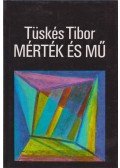 Tüskés Tibor - Mérték és mű (dedikált)