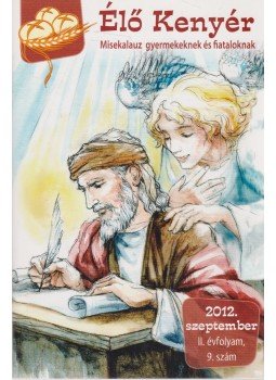 Papp Tamás (szerk.) - Élő Kenyér 2012. szeptember II. évf. 9. szám Papp Tamás (szerk.) - Élő Kenyér 2012. szeptember II. évf. 9. szám, Zalalövő 2012 antikvár könyv
