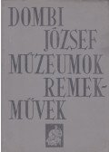 Dombi József - Múzeumok, remekművek (dedikált)