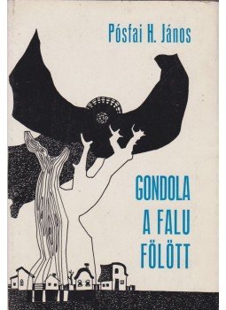 Pósfai H. János - Gondola a falu fölött (dedikált), Szombathely 1974 antikvár könyv