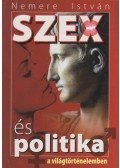Nemere István - Szex és politika a világtörténelemben