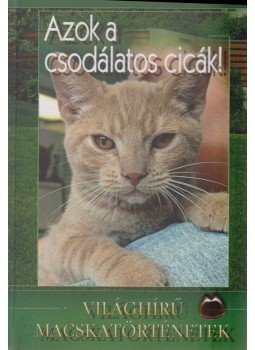 Veress István - Azok a csodálatos cicák! Veress István - Azok a csodálatos cicák!, Budapest 2005 antikvár könyv