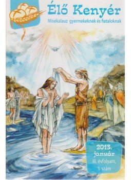 Papp Tamás (szerk.) - Élő Kenyér 2013. január III. évf. 1. szám, Zalalövő 2013 antikvár könyv