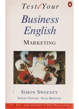 Simon Sweeney - Test Your Business English - Marketing Simon Sweeney - Test Your Business English - Marketing, London 1996 antikvár könyv