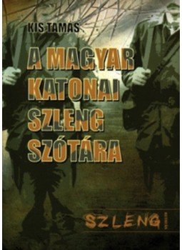 Kis Tamás - A magyar katonai szleng szótára, null 2008 antikvár könyv