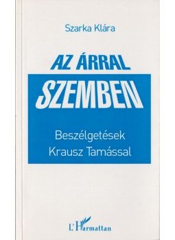 Szarka Klára - Az árral szemben Szarka Klára - Az árral szemben, Budapest 2006 antikvár könyv