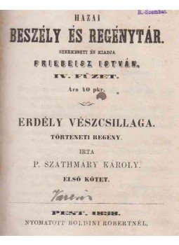 P. Szathmáry Károly - Erdély vészcsillaga I-III. (egyben) P. Szathmáry Károly - Erdély vészcsillaga I-III. (egyben), Pest 1858 antikvár könyv