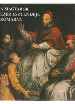Póczy Klára, Szelényi Károly - A magyarok ezer esztendeje Rómában Póczy Klára, Szelényi Károly - A magyarok ezer esztendeje Rómában, Veszprém-Budapest 0 antikvár könyv