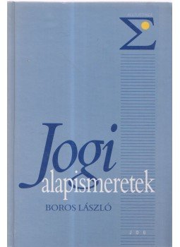 Boros László - Jogi alapismeretek (dedikált) Boros László - Jogi alapismeretek (dedikált), Budapest 1998 antikvár könyv