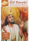 Papp Tamás (szerk.) - Élő Kenyér 2013. május III. évf. 5. szám