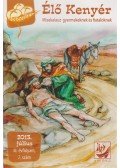 Papp Tamás (szerk.) - Élő Kenyér 2013. július III. évf. 7. szám