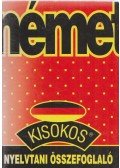 Maros Judit,Szitnyainé Gottlieb Éva - Német kisokos - Nyelvtani összefoglaló