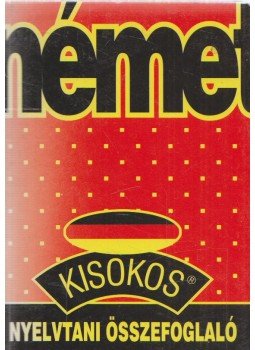 Maros Judit, Szitnyainé Gottlieb Éva - Német kisokos - Nyelvtani összefoglaló Maros Judit, Szitnyainé Gottlieb Éva - Német kisokos - Nyelvtani összefoglaló, 2003 antikvár könyv
