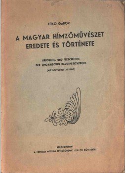Lükő Gábor - A magyar hímzőművészet eredete és története,  1939 antikvár könyv