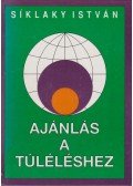 Síklaky István - Ajánlás a túléléshez