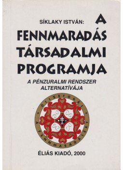 Síklaky István - A fennmaradás társadalmi programja Síklaky István - A fennmaradás társadalmi programja, Budapest 2000 antikvár könyv