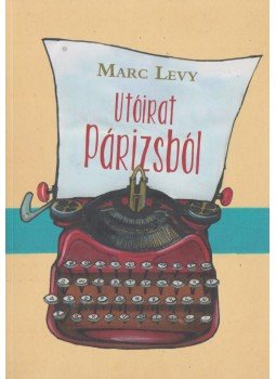 Marc Levy - Utóirat Párizsból Marc Levy - Utóirat Párizsból, Budapest 2018 antikvár könyv