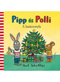 Axel Scheffler - Pippés Polli - A karácsonyfa Axel Scheffler - Pippés Polli - A karácsonyfa, null 2018 antikvár könyv