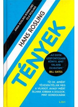 Hans Rosling, Anna Rosling Rönnlund, Ola Rosling - Tények, Budapest 2018 antikvár könyv