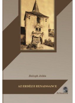 Balogh Jolán - Az erdélyi renaissance Balogh Jolán - Az erdélyi renaissance, null 2018 antikvár könyv