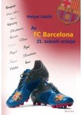 Hetyei László - Az FC Barcelona 21. századi sztárjai