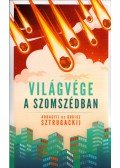 Sztrugackij, Arkagyij,Sztrugackij, Borisz - Világvége a szomszédban
