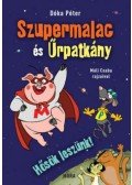 Dóka Péter - Hősök leszünk! - Szupermalac és Űrpatkány