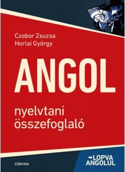 Czobor Zsuzsa, Horlai György - Angol nyelvtaniösszefoglaló - Lopva angolul - 6. kiadás Czobor Zsuzsa, Horlai György - Angol nyelvtaniösszefoglaló - Lopva angolul - 6. kiadás, null 2018 antikvár könyv