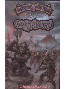 Rascal, Benjamin, John Caldwell - Orkháború 1. - Mennydörgő robaj Rascal, Benjamin, John Caldwell - Orkháború 1. - Mennydörgő robaj, 2006 antikvár könyv