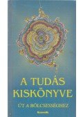 György Edit - A tudás kiskönyve - Út a bölcsességhez