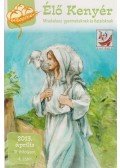 Papp Tamás (szerk.) - Élő Kenyér 2013. április III. évf. 4. szám