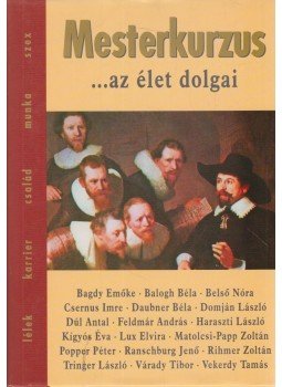 Zsolnai Margit - Mesterkurzus ...az élet dolgai Zsolnai Margit - Mesterkurzus ...az élet dolgai, Budapest 2006 antikvár könyv