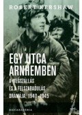 Robert Kershaw - Egy utca Arnhemben