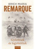 Erich Maria Remarque - Győztesek és legyőzöttek
