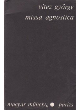 Vitéz György - Missa agnostica (dedikál), Párizs 1979 antikvár könyv