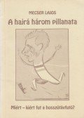 Mecser Lajos - A hajrá három pillanata (dedikált)