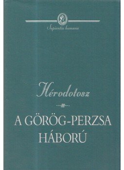 Hérodotosz - A görög-perzsa háború Hérodotosz - A görög-perzsa háború, Budapest 2007 antikvár könyv