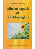 Anselm Grün OSB - Minden napunk út a boldogsághoz