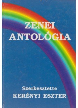 Kerényi Eszter - Zenei antológia (dedikált) Kerényi Eszter - Zenei antológia (dedikált), Budapest 1997 antikvár könyv