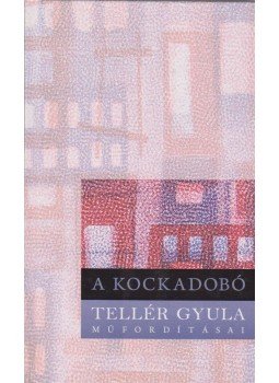 Tellér Gyula, Kulin Ferenc - A kockadobó (dedikált) Tellér Gyula, Kulin Ferenc - A kockadobó (dedikált), Budapest 2009 antikvár könyv