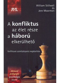 William Stillwell; Jere Moormon - A konfliktus az élet része a háború elkerülhető William Stillwell; Jere Moormon - A konfliktus az élet része a háború elkerülhető, null 2009 antikvár könyv