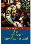 Henri Boulad - Aki megbocsát, Istenhez hasonló