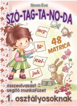 SimonÉva - Szó-tag-ta-no-da - Összeolvasást segítő munkafüzet 1. osztályosoknak, null 2018 antikvár könyv