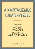 Michael Jacobs (Szerk.), Mariana Mazzucato (Szerk.) - A kapitalizmusújratervezése